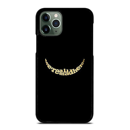 We're All Mad Here iPhone 11 Pro Max Case