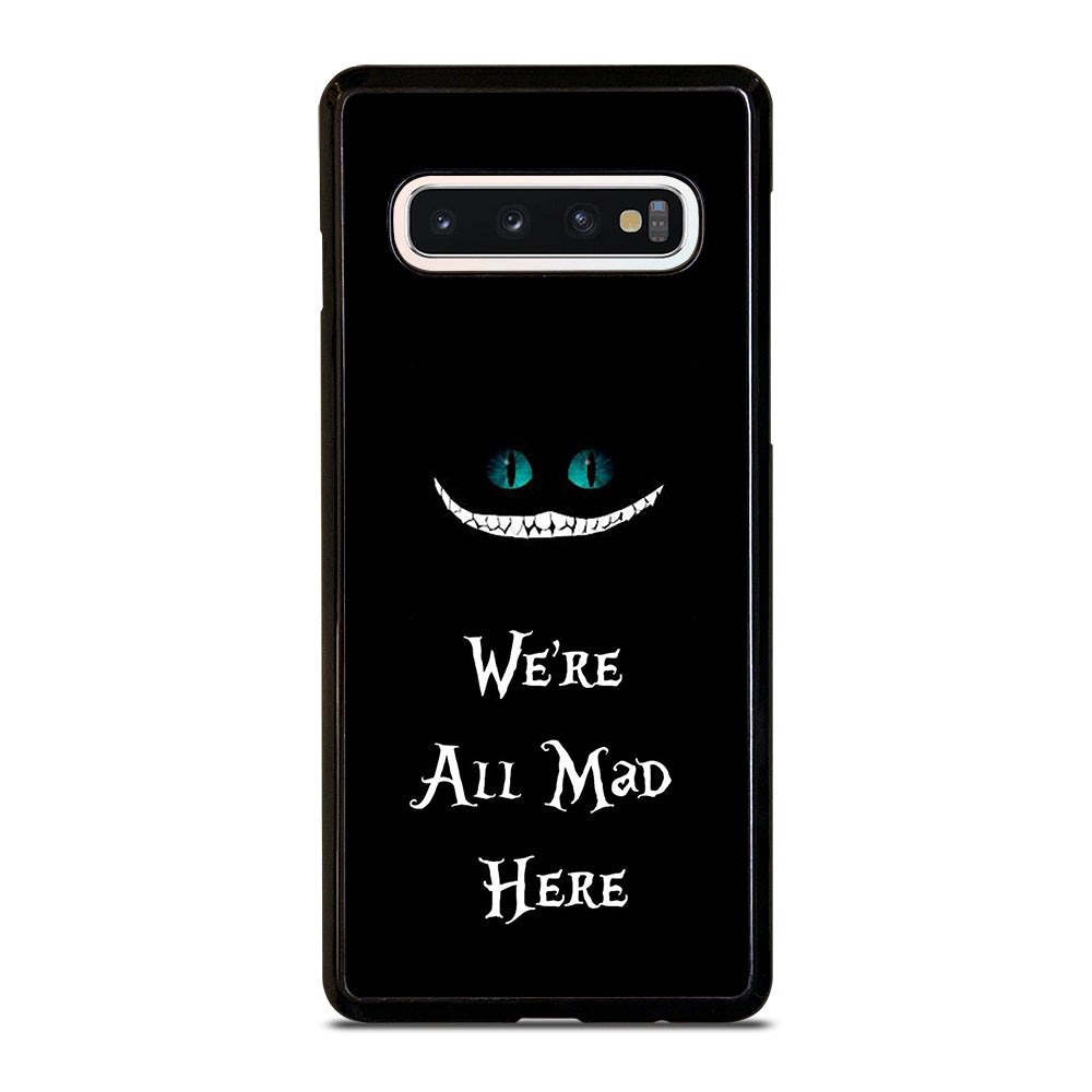 We're All Mad Here Cheshire Samsung Galaxy S10 Case