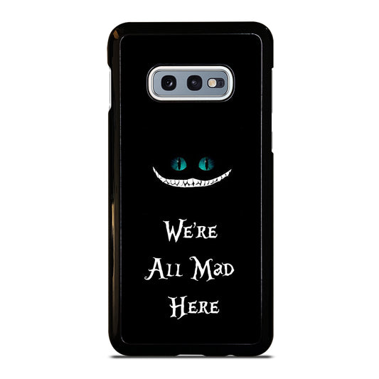 We're All Mad Here Cheshire Samsung Galaxy S10e Case