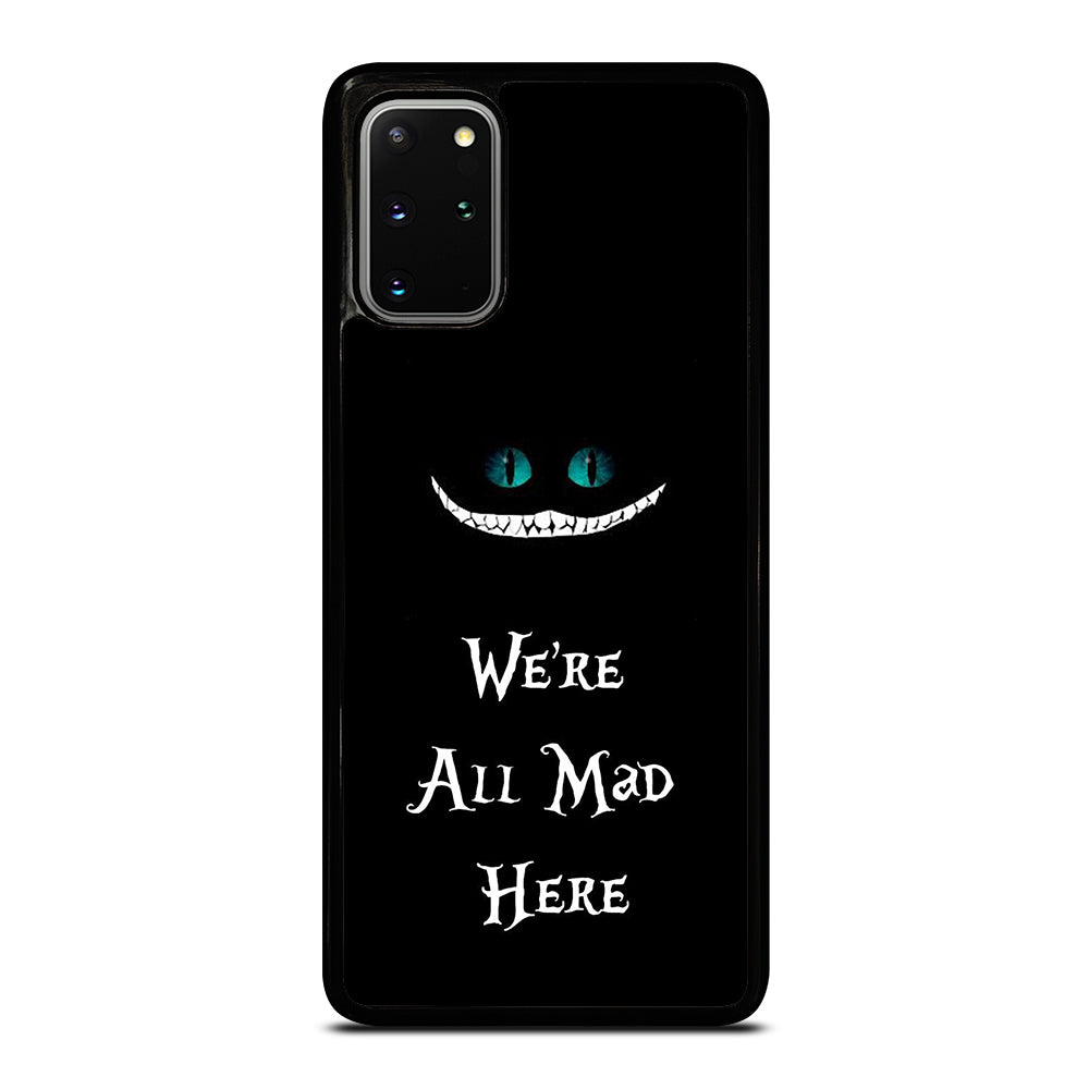 We're All Mad Here Cheshire Samsung Galaxy S20 Plus / S20 Plus 5G Case