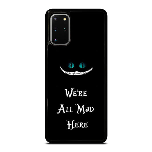 We're All Mad Here Cheshire Samsung Galaxy S20 Plus / S20 Plus 5G Case