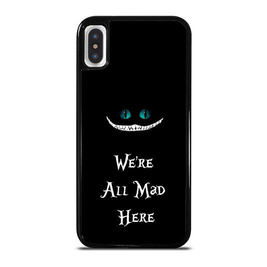 We're All Mad Here Cheshire iPhone X / XS Case