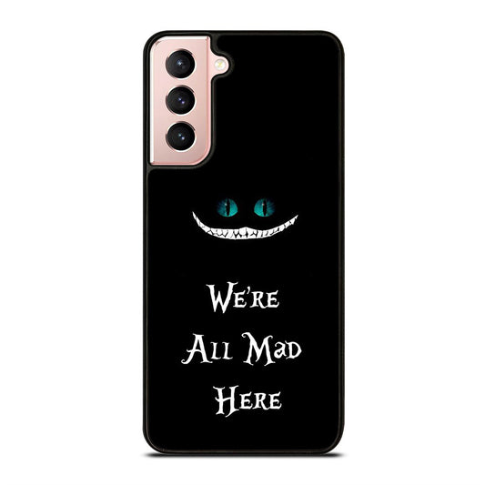 We're All Mad Here Cheshire Samsung Galaxy S21 5G Case