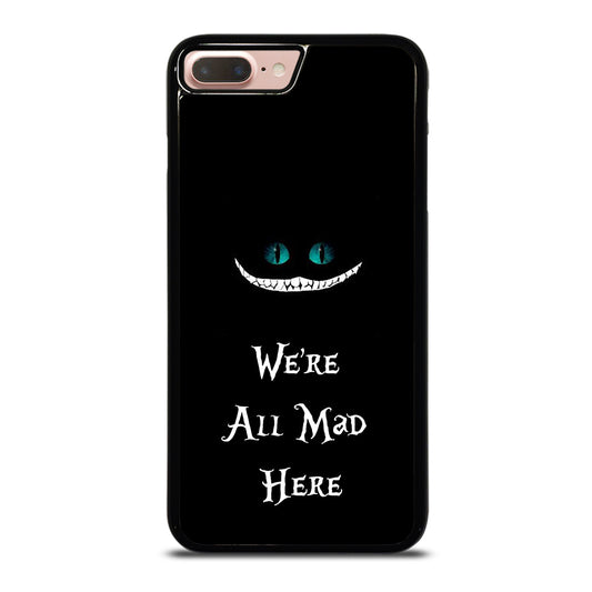 We're All Mad Here Cheshire iPhone 7 Plus / 8 Plus Case