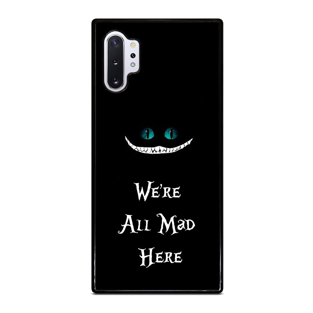 We're All Mad Here Cheshire Samsung Galaxy Note 10 Plus Case