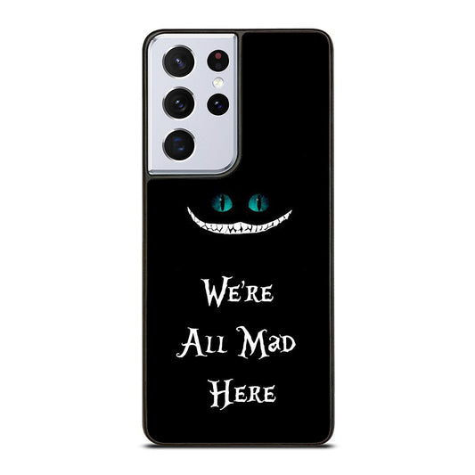 We're All Mad Here Cheshire Samsung Galaxy S21 Ultra 5G Case
