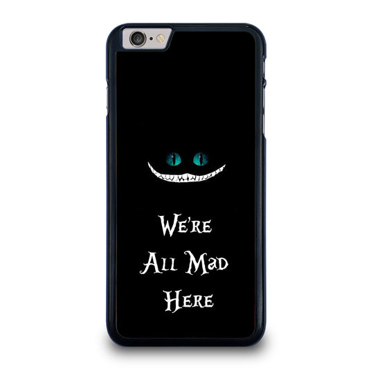 We're All Mad Here Cheshire iPhone 6 Plus / 6S Plus Case
