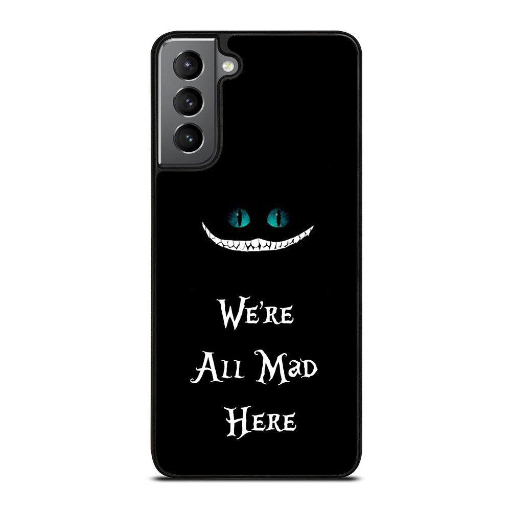 We're All Mad Here Cheshire Samsung Galaxy S21 Plus 5G Case