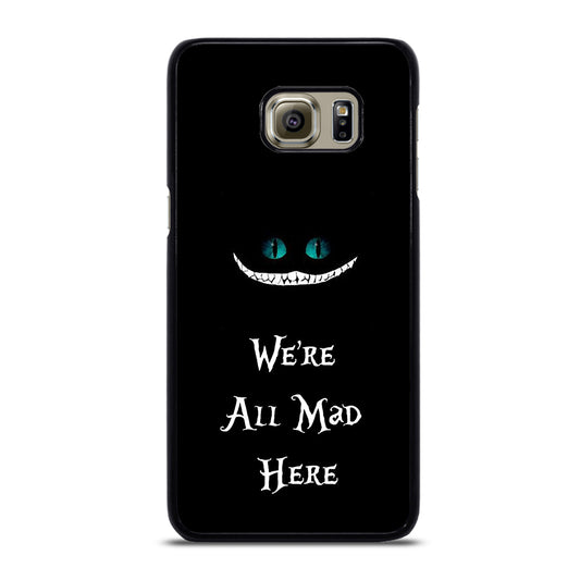 We're All Mad Here Cheshire Samsung Galaxy S6 Edge Plus Case
