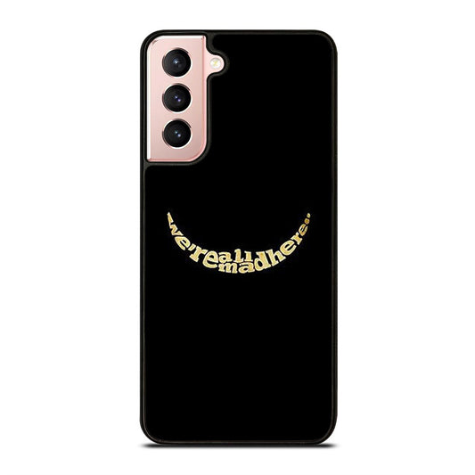 We're All Mad Here Samsung Galaxy S21 5G Case