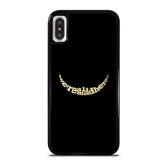 We're All Mad Here iPhone X / XS Case