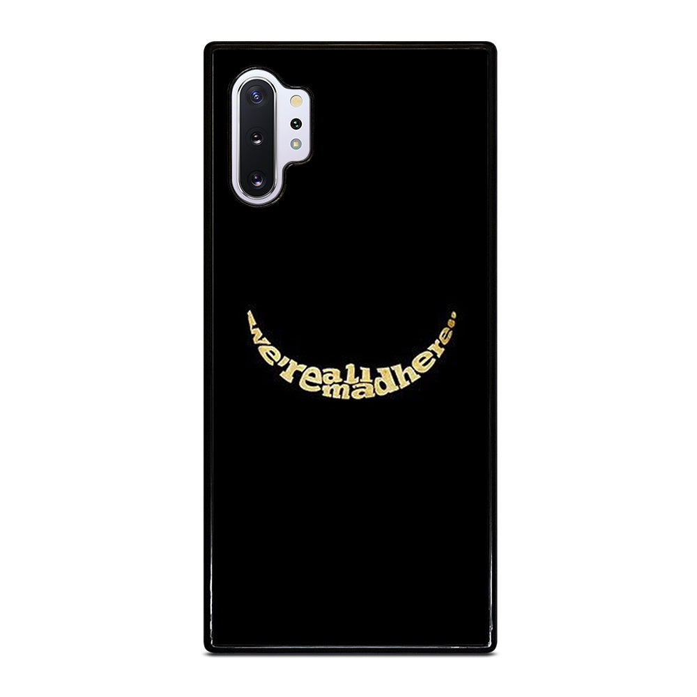 We're All Mad Here Samsung Galaxy Note 10 Plus Case