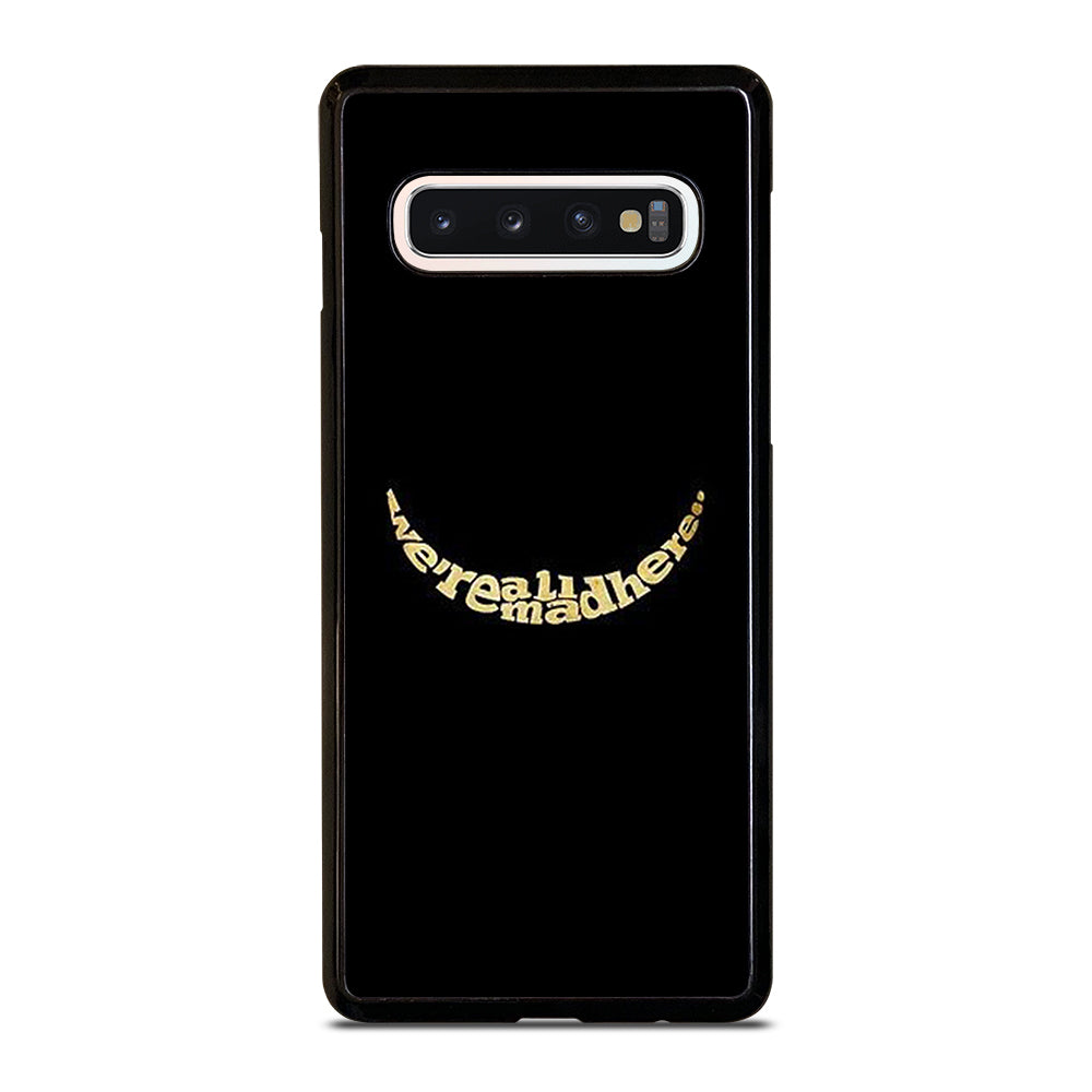We're All Mad Here Samsung Galaxy S10 Case