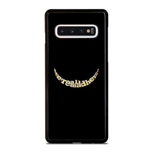 We're All Mad Here Samsung Galaxy S10 Case
