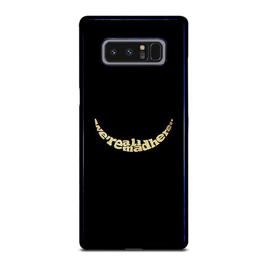 We're All Mad Here Samsung Galaxy Note 8 Case