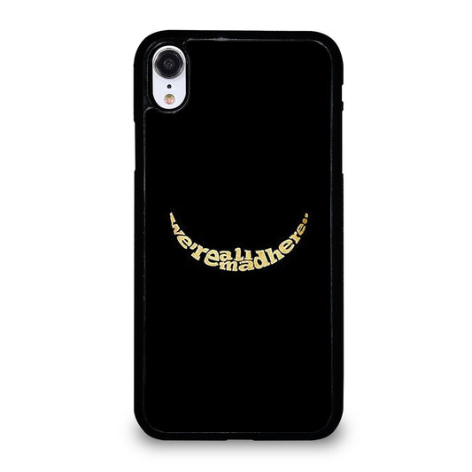We're All Mad Here iPhone XR Case