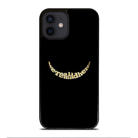 We're All Mad Here iPhone 12 Mini Case